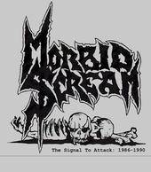 Morbid Scream : The Signal To Attack: 1986-1990